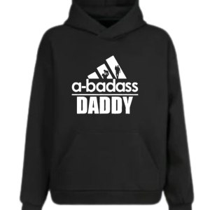 A Badass Daddy Hoodie